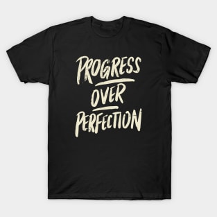 progress over perfection Motivation T-Shirt